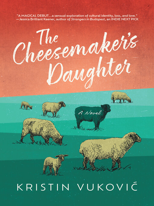 Title details for The Cheesemaker's Daughter by Kristin Vukovic - Available